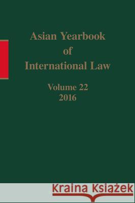 Asian Yearbook of International Law, Volume 22 (2016) Lee 9789004365902 Brill - Nijhoff