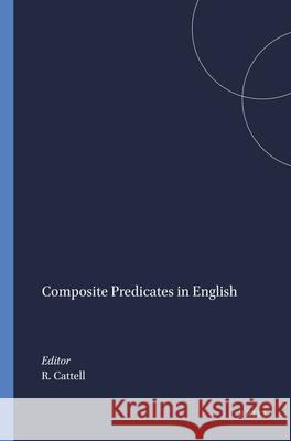 Composite Predicates in English Ray Cattell 9789004367944 Brill