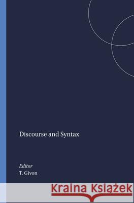 Discourse and Syntax Talmy Givon 9789004367968 Brill