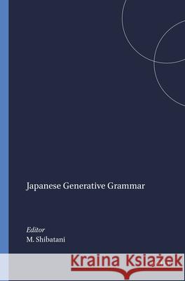 Japanese Generative Grammar Masayoshi Shibatani 9789004368552