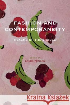 Fashion and Contemporaneity: Realms of the Visible Laura Petican 9789004368668 Brill/Rodopi