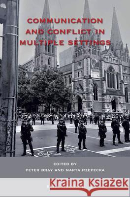 Communication and Conflict in Multiple Settings Peter Bray Marta Rzepecka 9789004371255