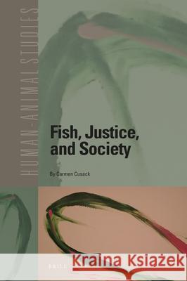 Fish, Justice, and Society Carmen Cusack 9789004373358 Brill