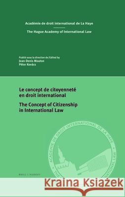 Le Concept de Citoyenneté En Droit International/The Concept of Citizenship in International Law Mouton, Jean-Denis 9789004373723 Brill (JL)