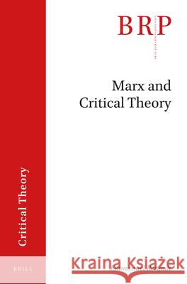 Marx and Critical Theory Emmanuel Renault 9789004374935 Brill