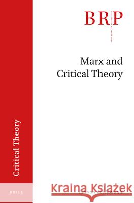 Marx and Critical Theory Emmanuel Renault 9789004374935