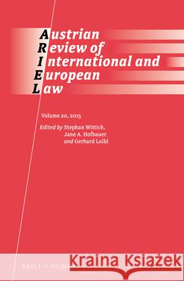 Austrian Review of International and European Law, Volume 20 (2015) Stephan Wittich Jane A. Hofbauer Gerhard Loibl 9789004375079 Brill - Nijhoff