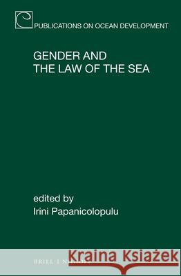 Gender and the Law of the Sea Irini Papanicolopulu 9789004375161