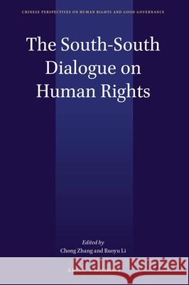 The South-South Dialogue on Human Rights Chong Zhang Ruoyu Li 9789004377233