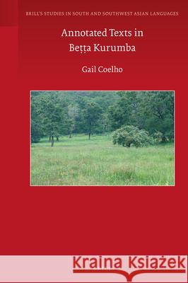 Annotated Texts in Beṭṭa Kurumba Gail Coelho 9789004378223 Brill