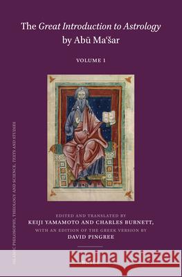 The Great Introduction to Astrology by Abū Maʿšar (2 vols.) Keiji Yamamoto †, Charles Burnett 9789004381148