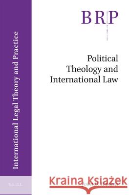 Political Theology and International Law John Haskell 9789004382503 Brill