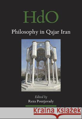 Philosophy in Qajar Iran Reza Pourjavady 9789004385610