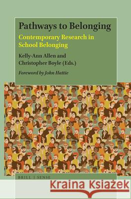 Pathways to Belonging: Contemporary Research in School Belonging Kelly-Ann Allen, Christopher Boyle 9789004386594 Brill