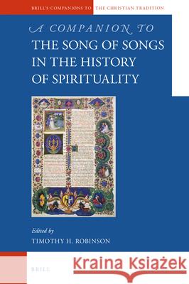 A Companion to the Song of Songs in the History of Spirituality Timothy Robinson 9789004387027 Brill