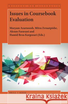 Issues in Coursebook Evaluation Maryam Azarnoosh, Mitra Zeraatpishe, Akram Faravani, Hamid Reza Kargozari 9789004387355 Brill