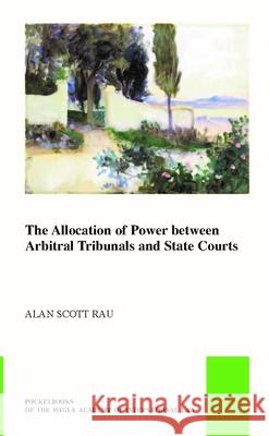 The Allocation of Power Between Arbitral Tribunals and State Courts To Be Filled Out 9789004388918 Brill - Nijhoff