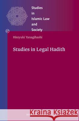 Studies in Legal Hadith Hiroyuki Yanagihashi 9789004389199 Brill