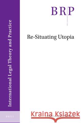 Re-Situating Utopia Matthew Nicholson 9789004401198 Brill