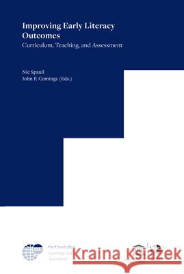 Improving Early Literacy Outcomes: Curriculum, Teaching, and Assessment Nic Spaull, John Comings 9789004402331