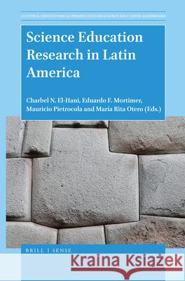 Science Education Research in Latin America Charbel N. El-Hani, Maurício Pietrocola, Eduardo Mortimer, Maria Otero 9789004408555 Brill