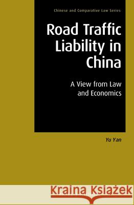 Road Traffic Liability in China: A View from Law and Economics Yu Yan 9789004410015 Brill - Nijhoff