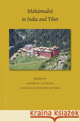 Mahāmudrā in India and Tibet Roger R. Jackson, Klaus-Dieter Mathes 9789004410404 Brill