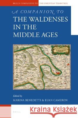 A Companion to the Waldenses in the Middle Ages Benedetti, Marina 9789004410886 Brill