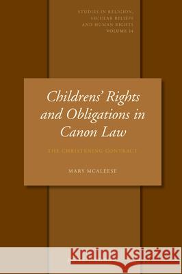 Children's Rights and Obligations in Canon Law: The Christening Contract McAleese 9789004411166 Brill - Nijhoff