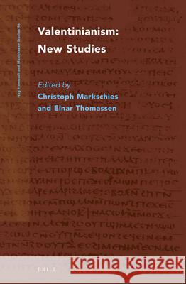 Valentinianism: New Studies Einar Thomassen Christoph Markschies 9789004413719 Brill