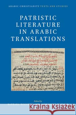 Patristic Literature in Arabic Translations Barbara Roggema, Alexander Treiger 9789004414945 Brill