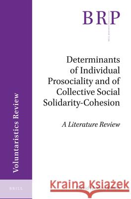 Determinants of Individual Prosociality and of Collective Social Solidarity- Cohesion: A Literature Review David Horton Smith 9789004415775 Brill
