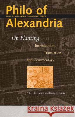 Philo of Alexandria on Planting: Introduction, Translation, and Commentary David Runia Albert Geljon 9789004416857