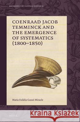 Coenraad Jacob Temminck and the Emergence of Systematics (1800-1850) Gass 9789004419179 Brill