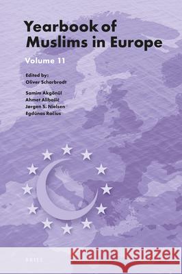 Yearbook of Muslims in Europe, Volume 11 Oliver Scharbrodt Samim Akgonul Ahmet Alibasic 9789004419612 Brill
