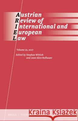 Austrian Review of International and European Law, Volume 22 (2017) Stephan Wittich Jane A. Hofbauer 9789004420922