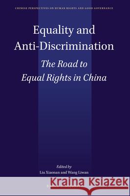 Equality and Anti-Discrimination: The Road to Equal Rights in China Liu Xiaonan Wang Liwan 9789004421004 Brill - Nijhoff