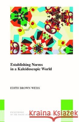 Establishing Norms in a Kaleidoscopic World Edith Brow 9789004422001 Brill - Nijhoff