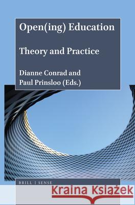 Open(ing) Education: Theory and Practice Dianne Conrad, Paul Prinsloo 9789004422964