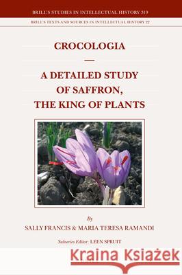 Crocologia – A Detailed Study of Saffron, the King of Plants Sally Francis, Maria Teresa Ramandi 9789004423534 Brill