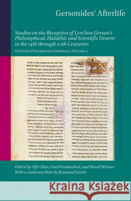 Gersonides' Afterlife: Studies on the Reception of Levi Ben Gerson's Philosophical, Halakhic and Scientific Oeuvre in the 14th Through 20th C Elior 9789004425279 Brill
