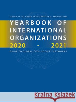 Yearbook of International Organizations 2020-2021 (6 Vols.) Union of International Associations 9789004425910 Brill