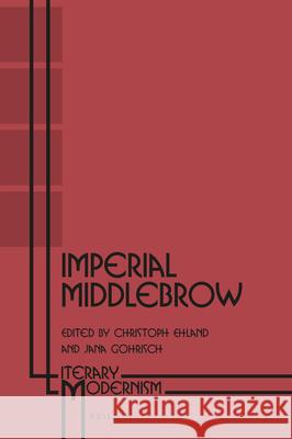 Imperial Middlebrow Christoph Ehland, Jana Gohrisch 9789004426559 Brill