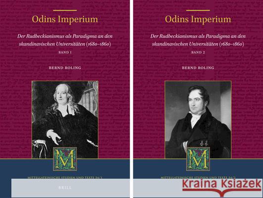 Odins Imperium: Der Rudbeckianismus als Paradigma an den skandinavischen Universitäten (1680–1860) (2 vols.) Bernd Roling 9789004429406