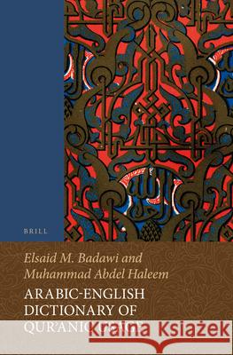 Arabic-English Dictionary of Qurʾanic Usage Elsaid Badawi, Muhammed Abdel Haleem 9789004430822 Brill