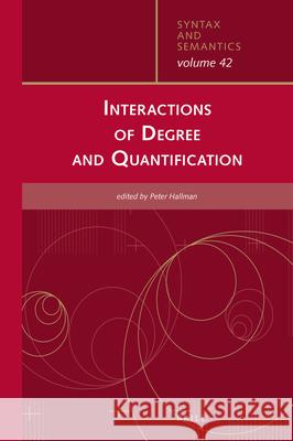 Interactions of Degree and Quantification Peter Hallman 9789004431119 Brill