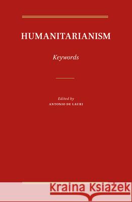 Humanitarianism: Keywords Antonio De Lauri 9789004431133 Brill