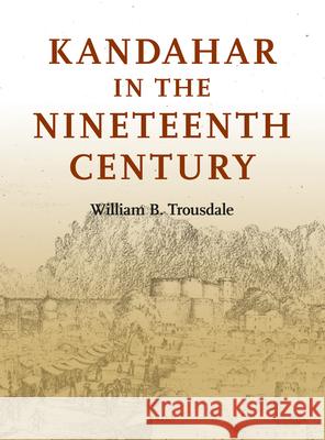 Kandahar in the Nineteenth Century Trousdale, William B. 9789004433052