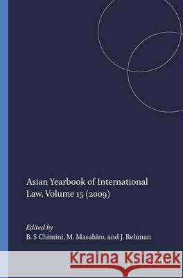 Asian Yearbook of International Law, Volume 15 (2009) B. Chimini Miyoshi Masahiro Javaid Rehman 9789004433816