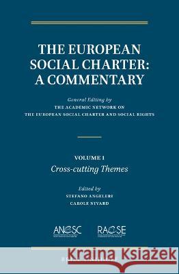 The European Social Charter: A Commentary: Volume 1, Cross-Cutting Themes The Academic Network on the European     Carole Nivard Stefano Angeleri 9789004434035